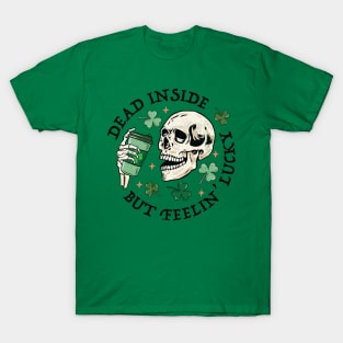 Dead Inside But Feelin Lucky Funny Skeleton Groovy St Patricks Day T-Shirt